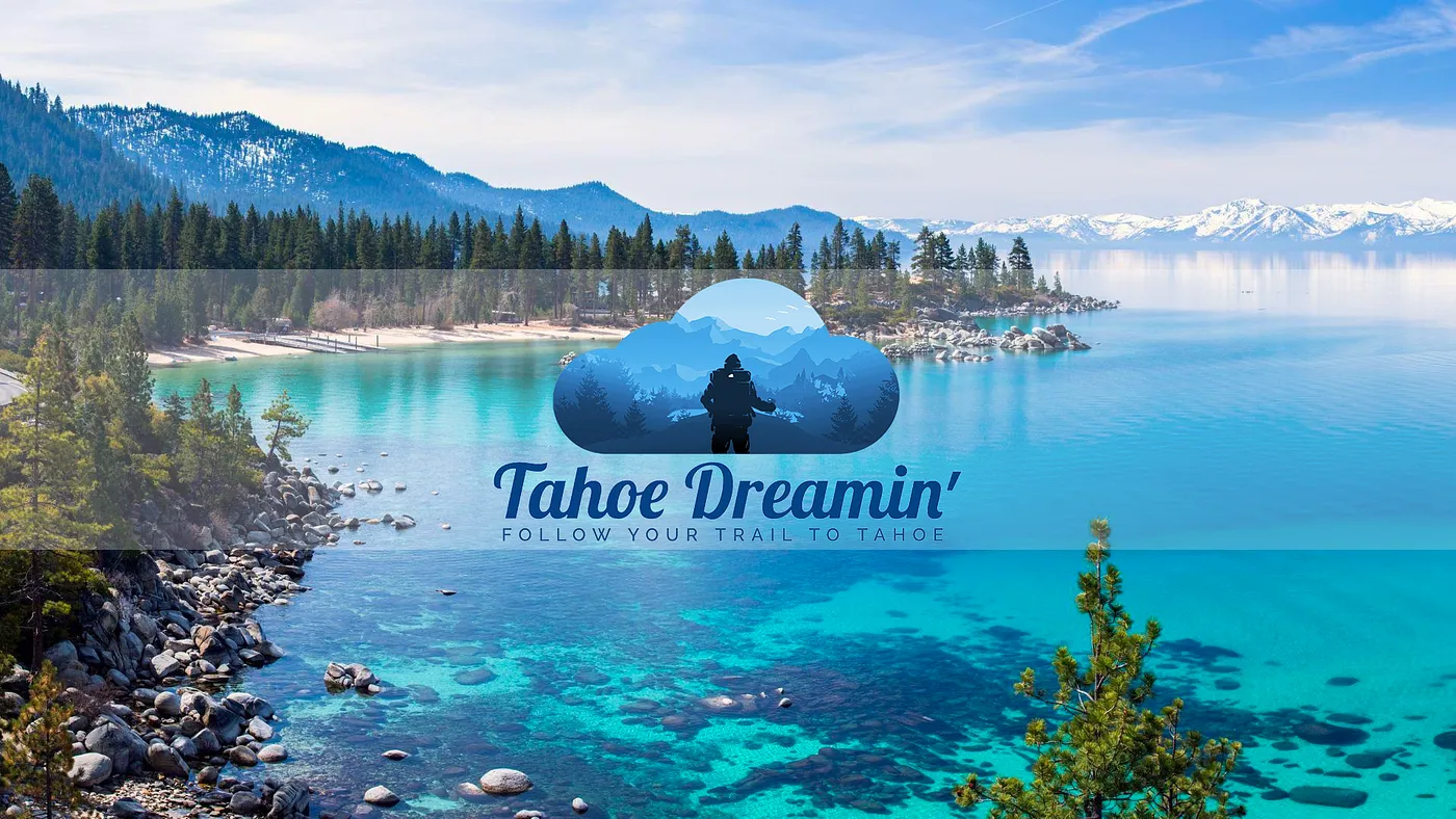 Tahoe Dreamin’ — Here we come!