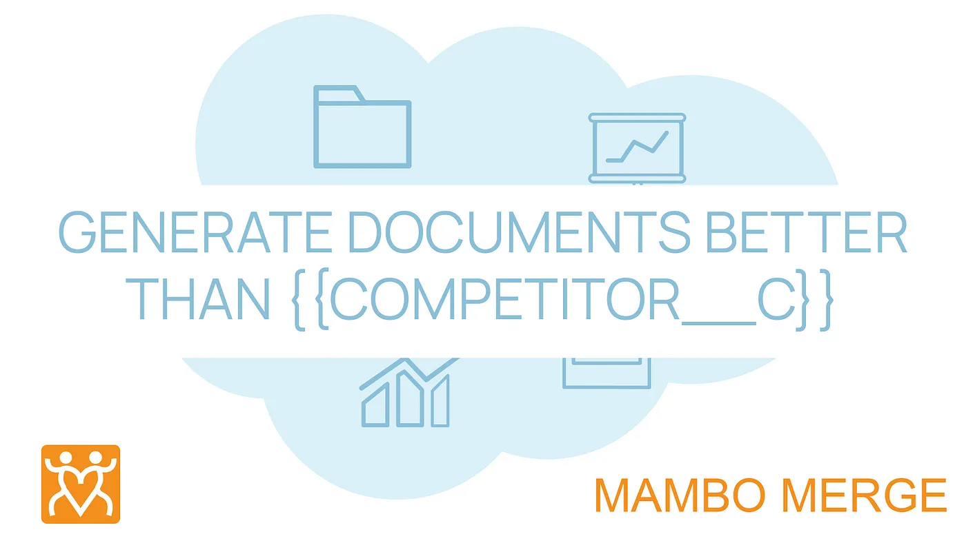 Salesforce Document Generation That’s Better Than {{Competitor__C}}