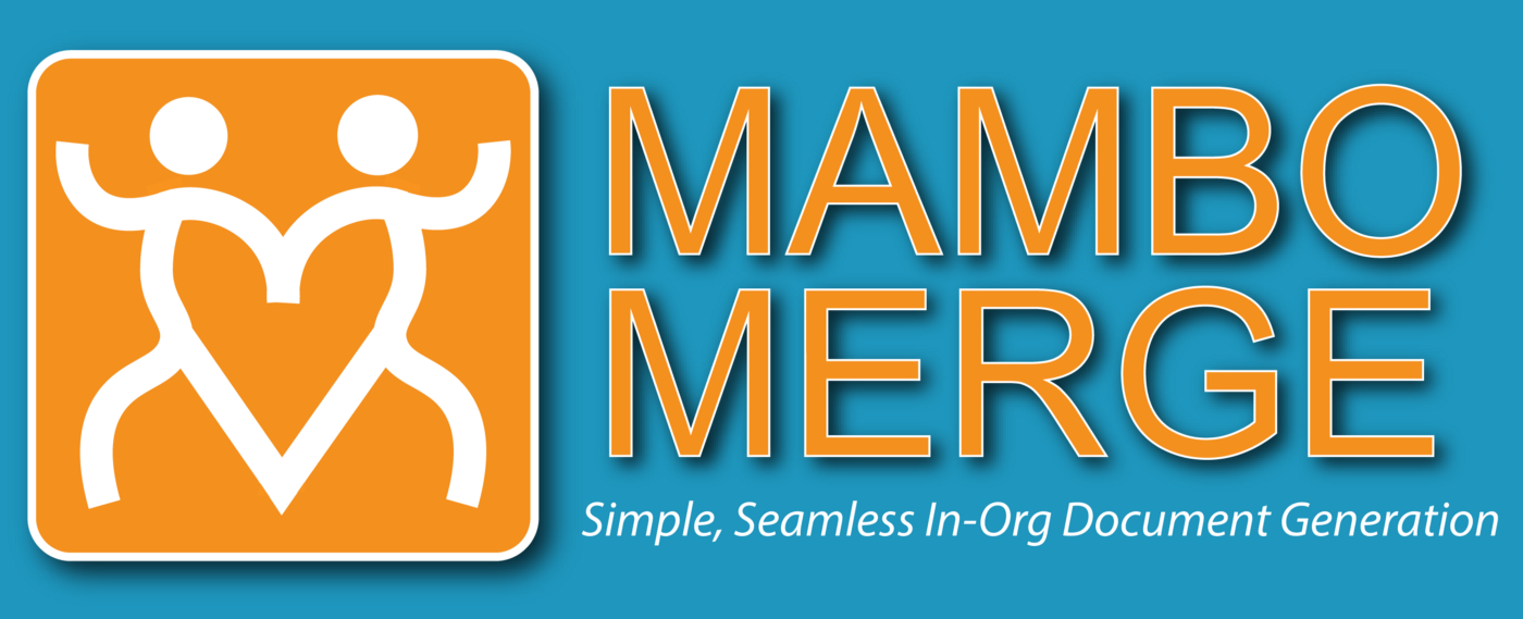 Quickly, Easily, and Securely Create Documents in Salesforce With Mambo Merge!